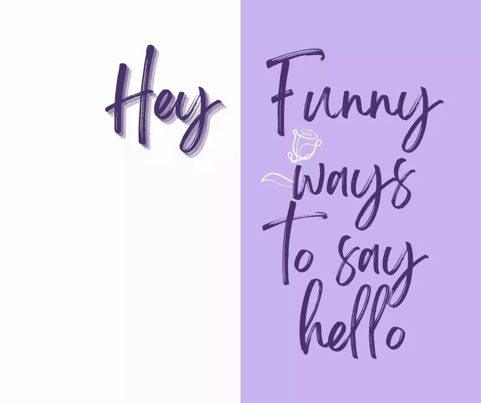 Funny Ways to Say Hello: Hilarious Ways Of Greetings
