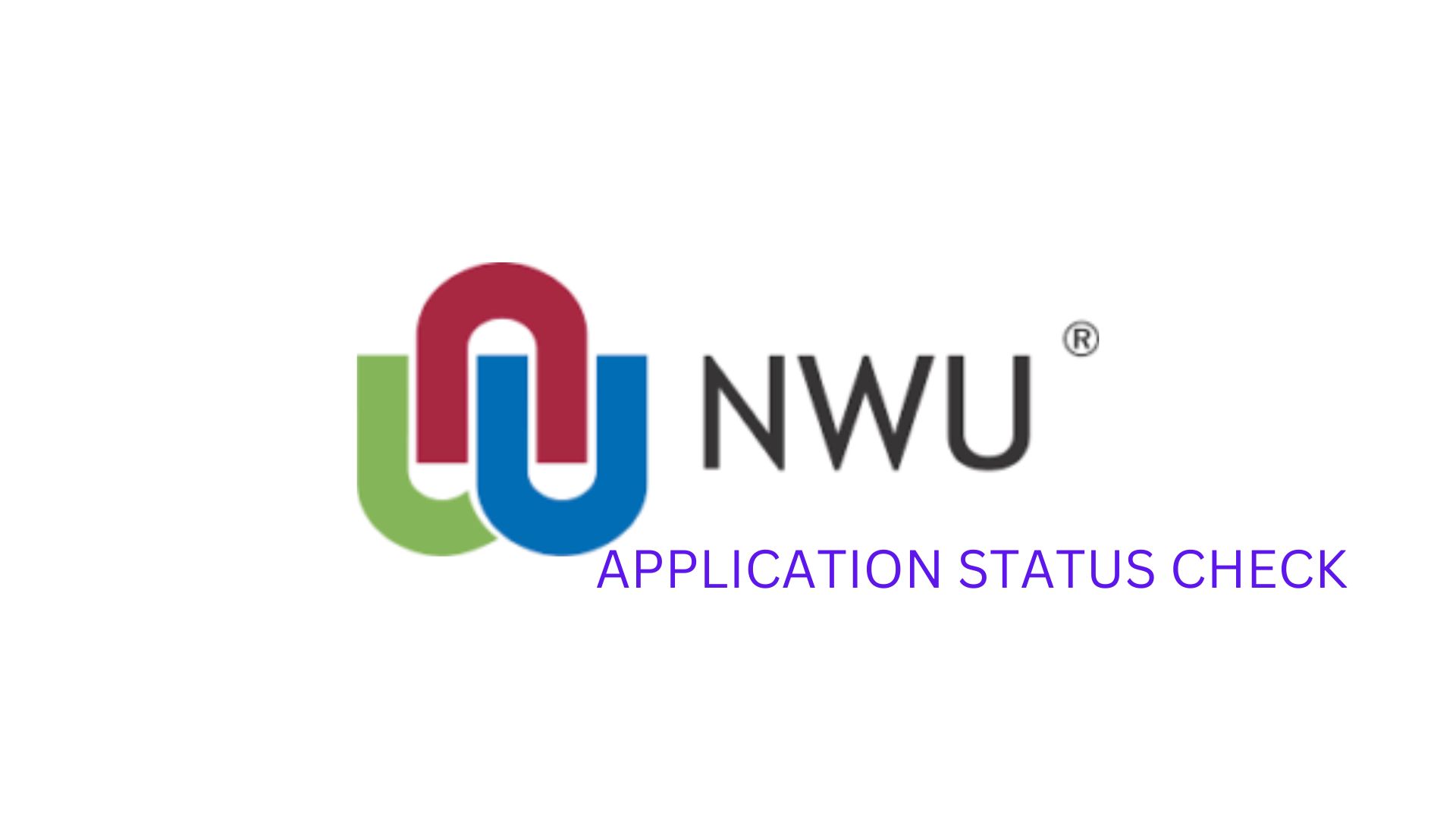 NWU Application Status Check A Comprehensive Guide