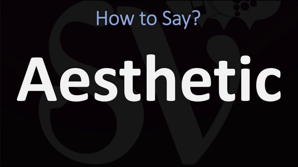 how to pronounce aesthetic