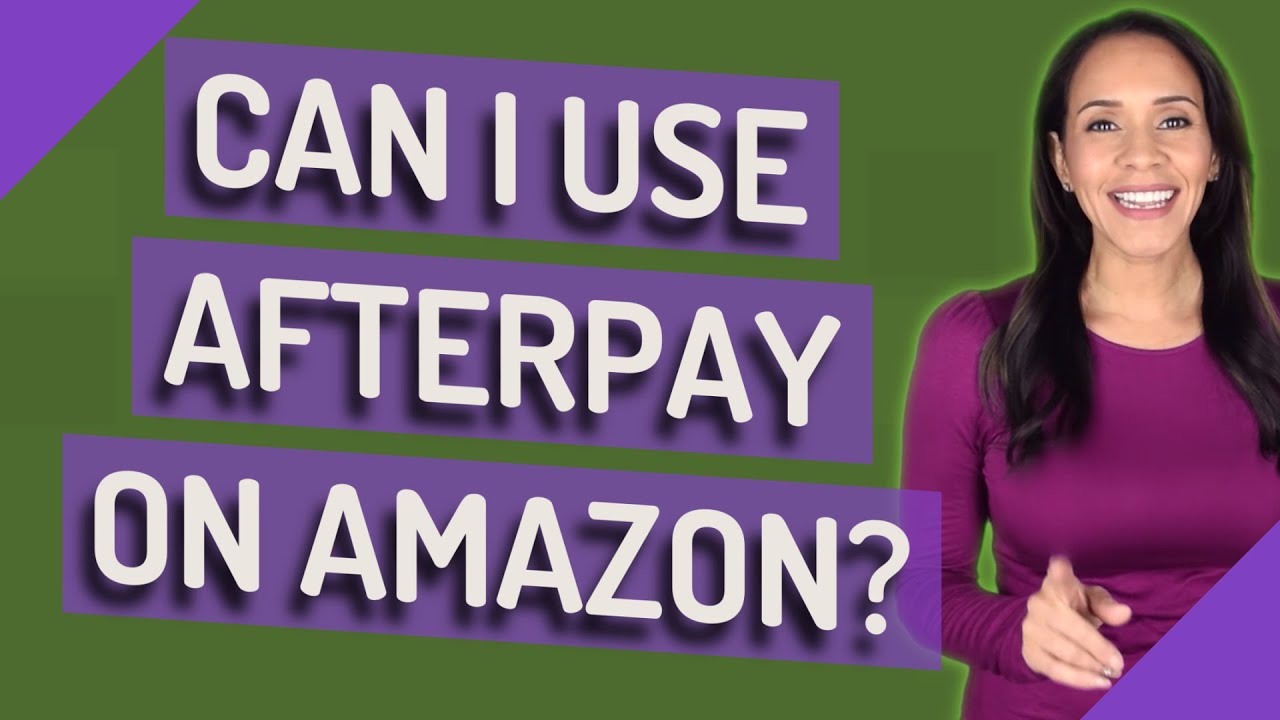 Can I Use Afterpay on Amazon?